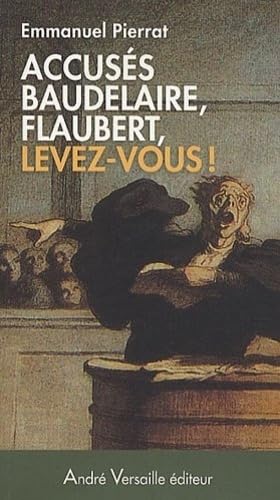 Accusés Baudelaire, Flaubert, levez-vous !: Napoléon III censure les lettres