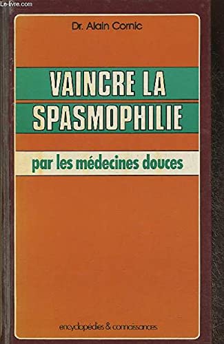 Vaincre la spasmophilie, par les médecines douces
