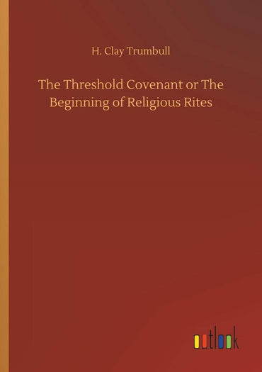 The Threshold Covenant or The Beginning of Religious Rites
