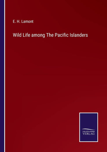 Wild Life among The Pacific Islanders