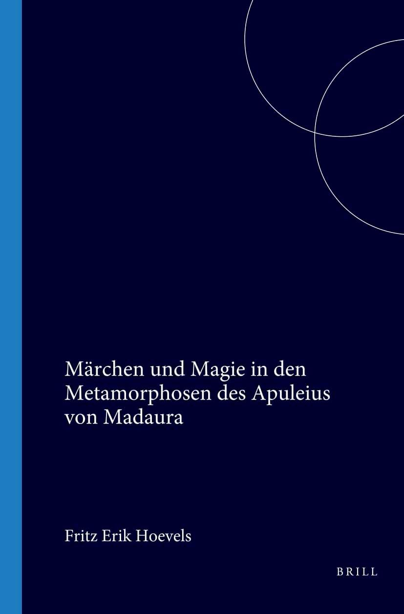 Märchen und Magie in den Metamorphosen des Apuleius von Madaura (Studies in Classical Antiquity, 1) (German Edition)