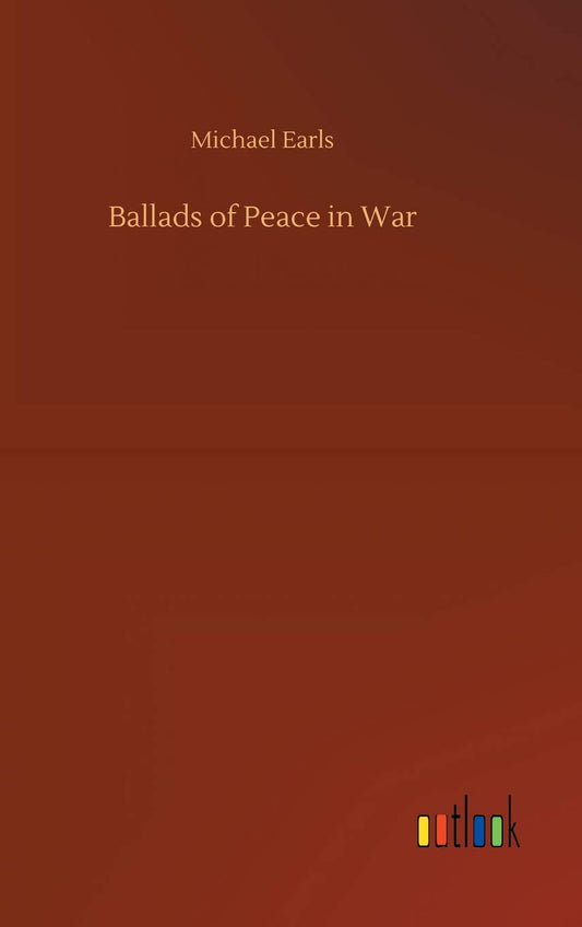 Ballads of Peace in War