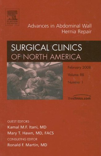 Advances in Abdominal Wall Hernia Repair, An Issue of Surgical Clinics (Volume 88-1) (The Clinics: Surgery, Volume 88-1)