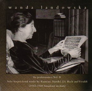 Wanda Landowska: In Performance, Vol. 2 (1943-1949 Broadcast Recitals)