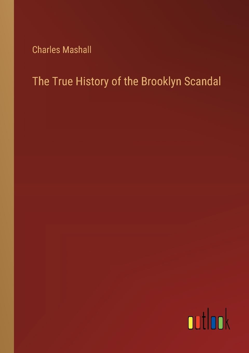 The True History of the Brooklyn Scandal