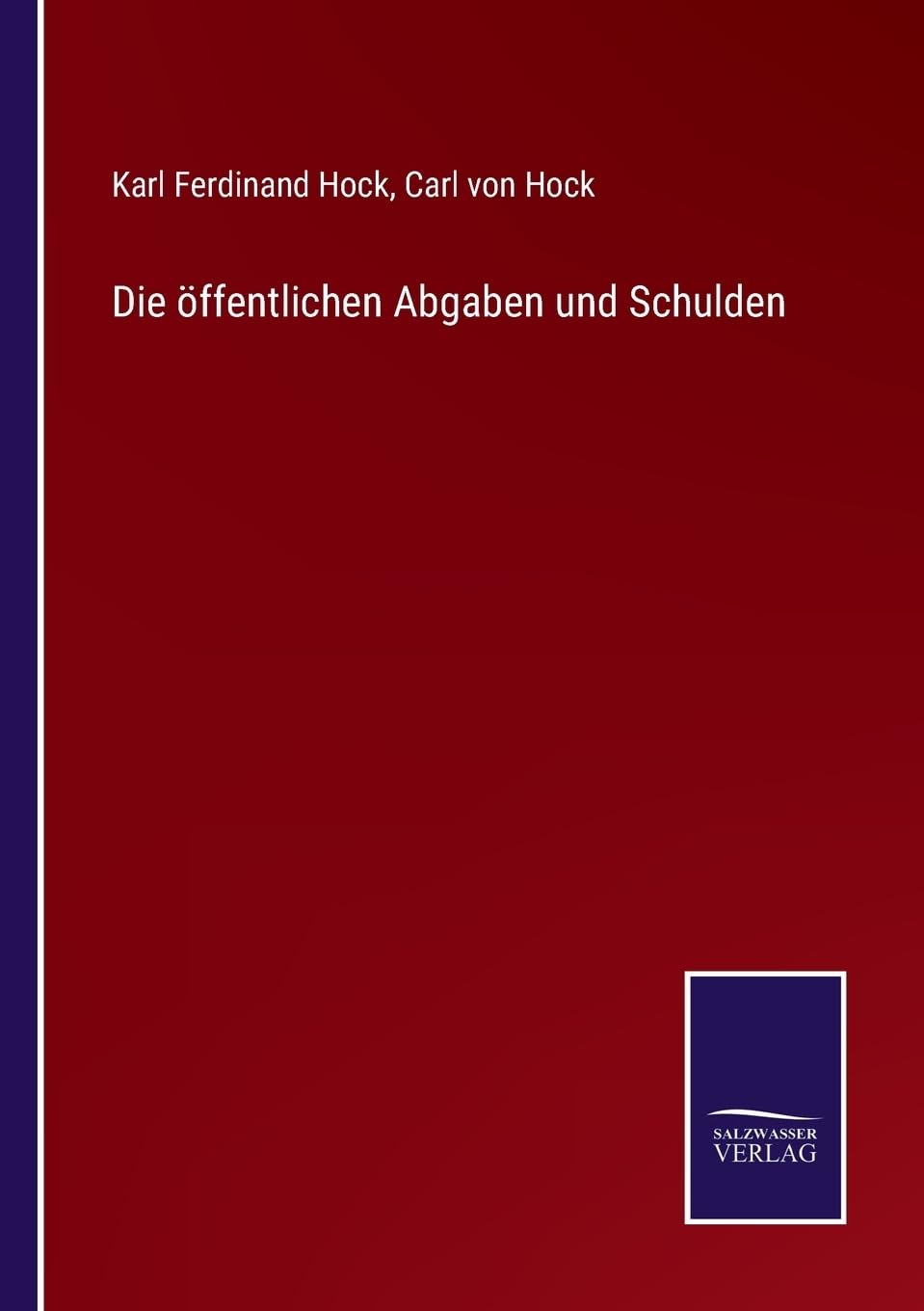 Die öffentlichen Abgaben und Schulden (German Edition)