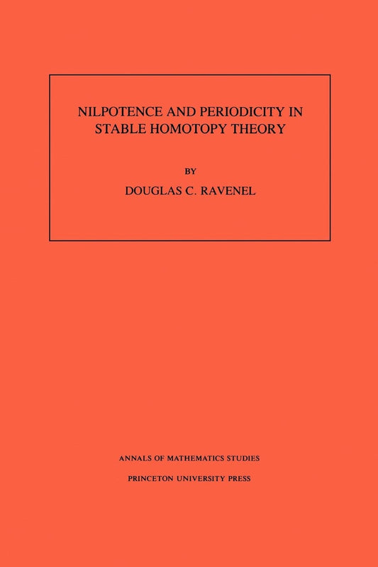 Nilpotence and Periodicity in Stable Homotopy Theory. (AM-128)