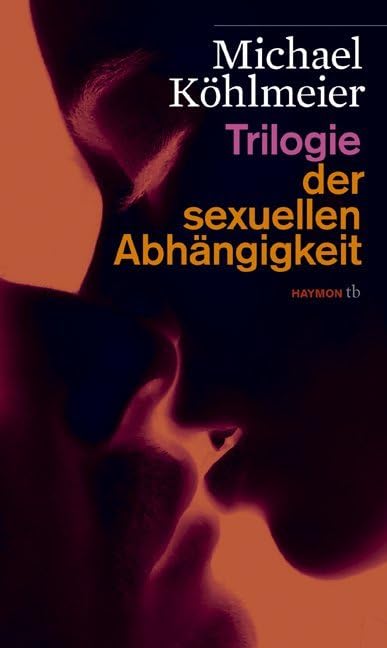 Trilogie der sexuellen Abhängigkeit