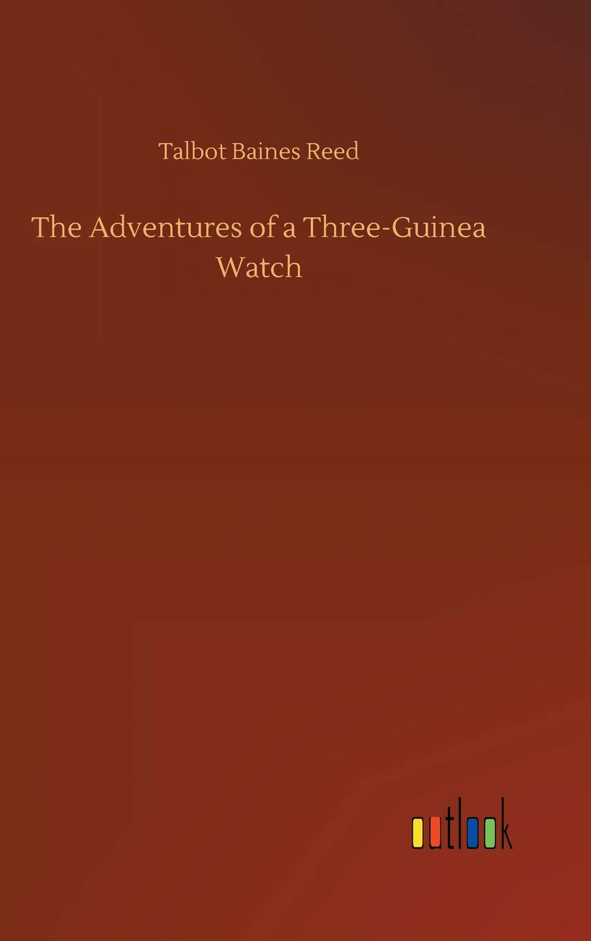 The Adventures of a Three-Guinea Watch