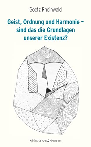 Geist, Ordnung und Harmonie - sind das die Grundlagen unserer Existenz?
