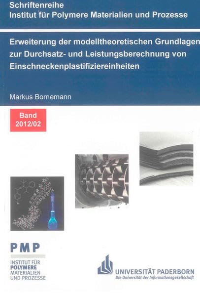 Erweiterung der modelltheoretischen Grundlagen zur Durchsatz- und Leistungsberechnung von Einschneckenplastifiziereinheiten