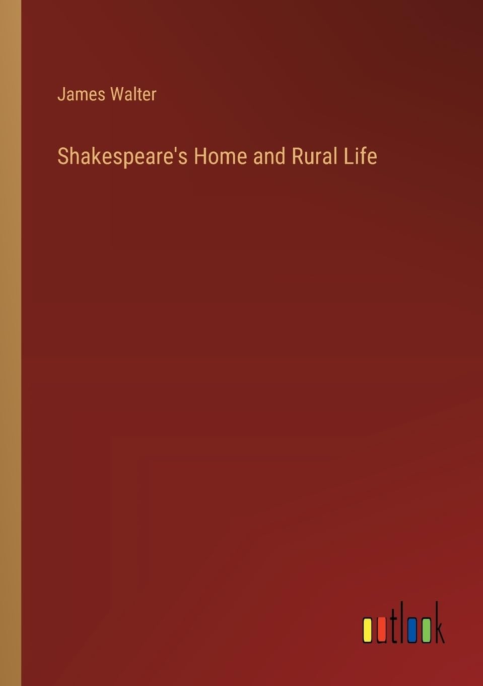 Shakespeare's Home and Rural Life