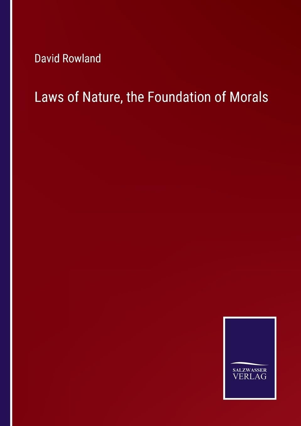 Laws of Nature, the Foundation of Morals