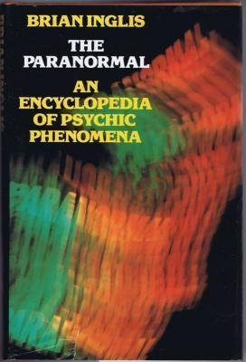 The Paranormal: An Encyclopedia of Psychic Phenomena