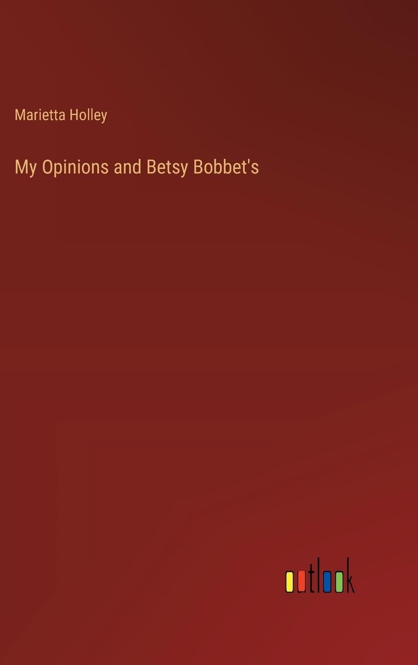 My Opinions and Betsy Bobbet's