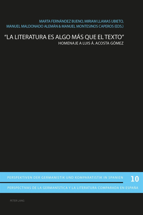 «La literatura es algo más que el texto»: Homenaje a Luis Á. Acosta Gómez (Perspektiven der Germanistik und Komparatisti