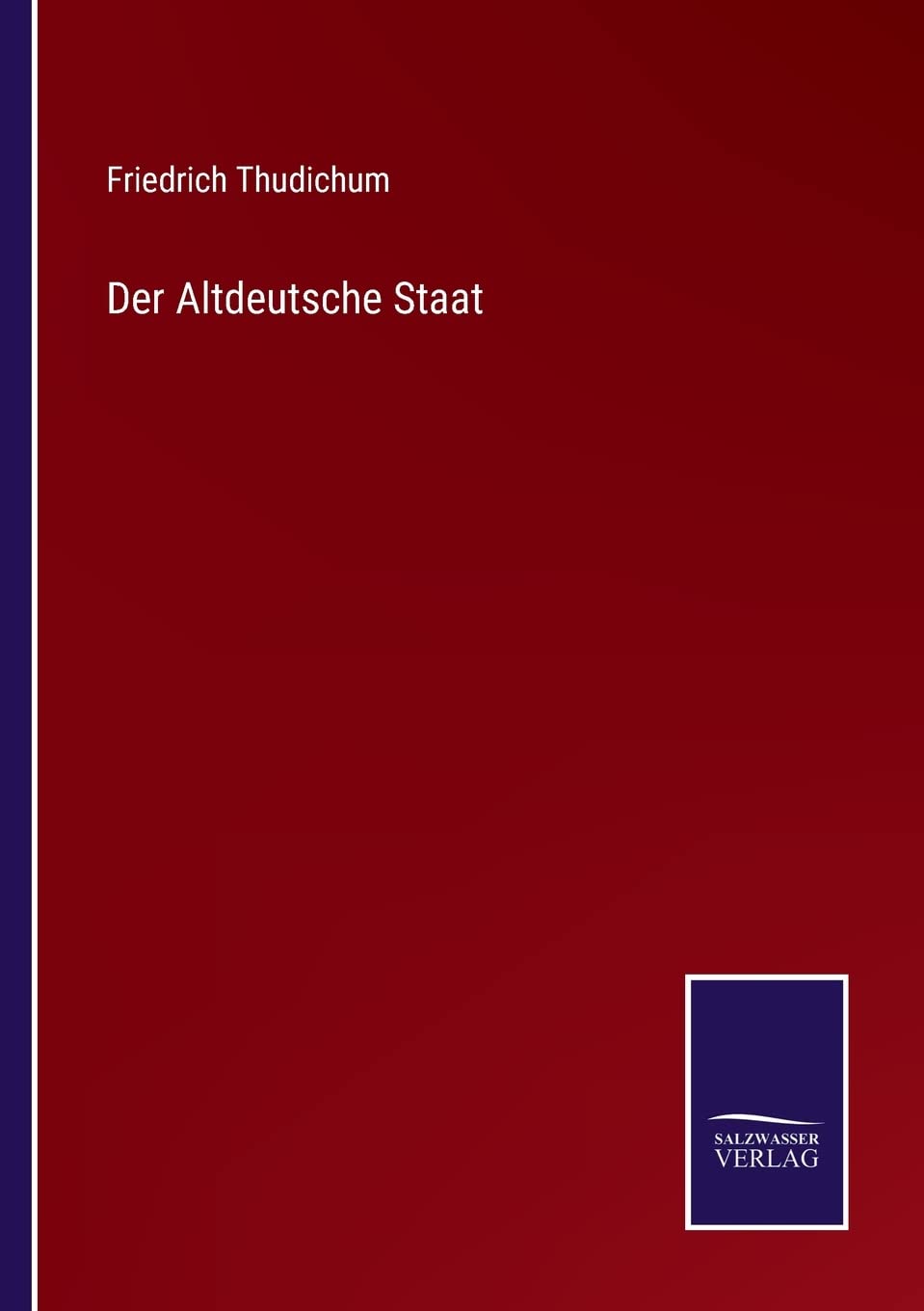 Der Altdeutsche Staat (German Edition)