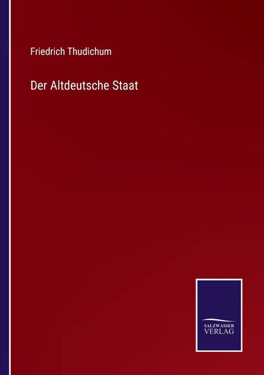 Der Altdeutsche Staat (German Edition)