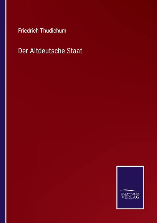 Der Altdeutsche Staat (German Edition)