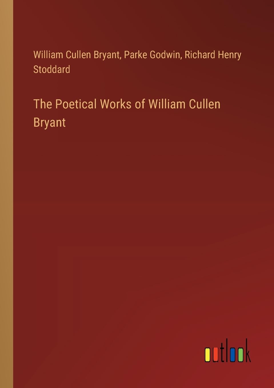The Poetical Works of William Cullen Bryant