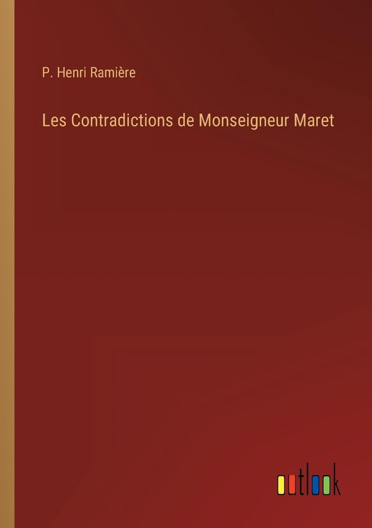 Les Contradictions de Monseigneur Maret (French Edition)