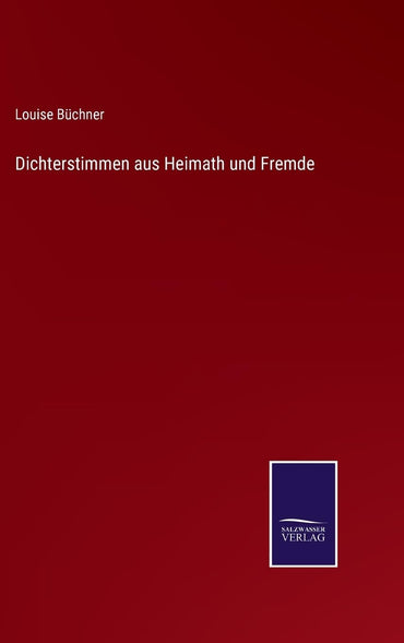 Dichterstimmen aus Heimath und Fremde (German Edition)