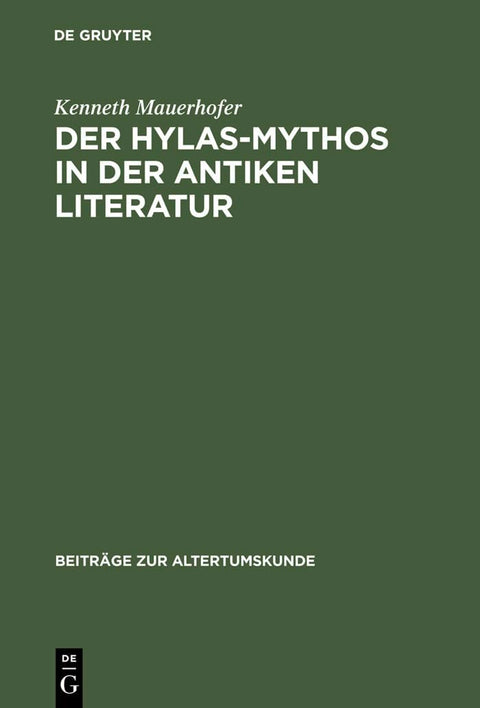 Der Hylas-Mythos in der antiken Literatur (Beiträge zur Altertumskunde, 208) (German Edition)
