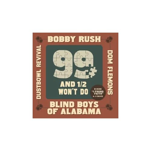 Rush, Bobby, Blind Boys Of Alabama, Dom Flemons, Dustbowl Revival - 99 And A 1/2 Won'T Do (RSD Exclusive 2024) - 7" Viny