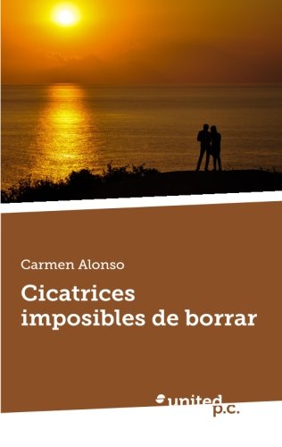 Cicatrices Imposibles de Borrar (Spanish Edition)