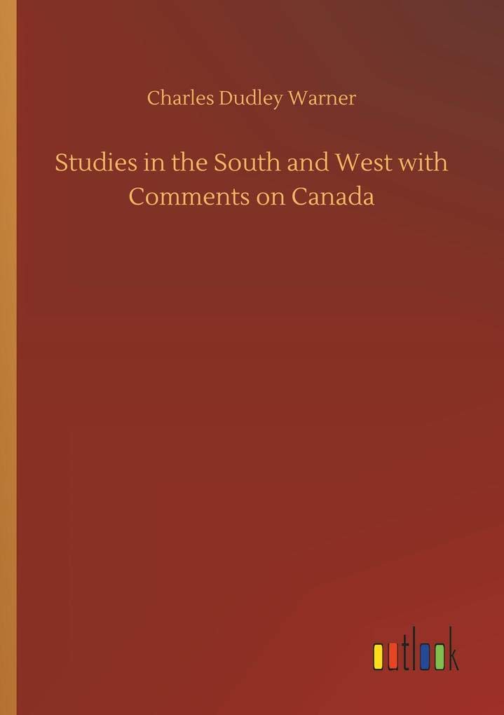 Studies in the South and West with Comments on Canada
