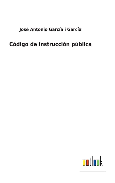 Código de instrucción pública (Spanish Edition)