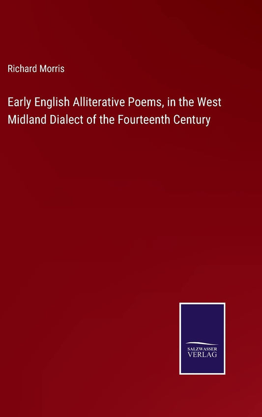 Early English Alliterative Poems, in the West Midland Dialect of the Fourteenth Century
