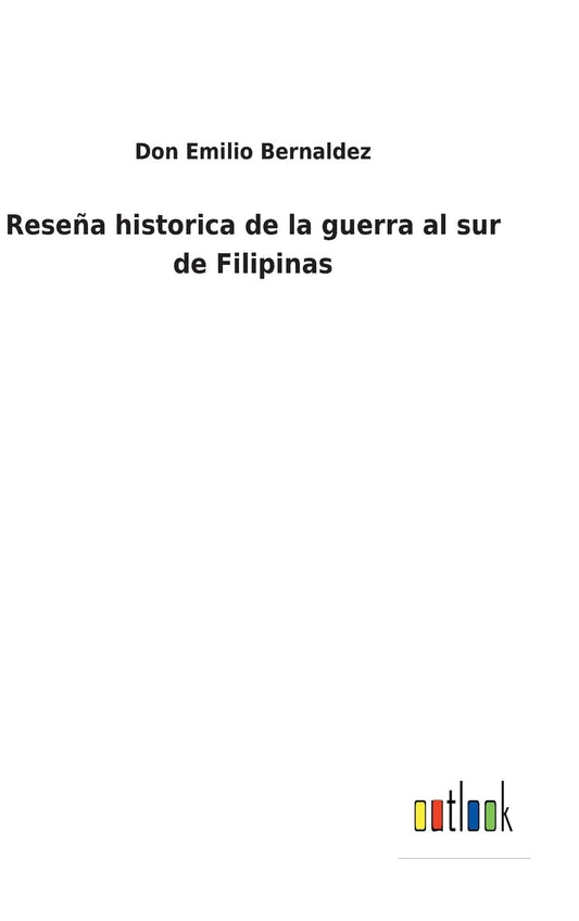 Reseña historica de la guerra al sur de Filipinas (Spanish Edition)