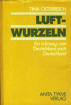 Luftwurzeln: Ein "Umzug" von Deutschland nach Deutschland (German Edition)