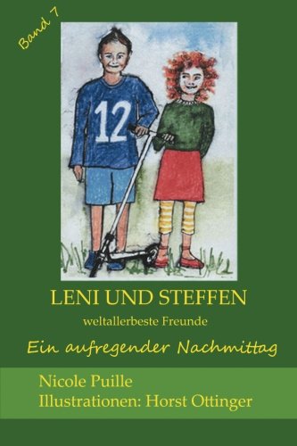 Ein Aufregender Nachmittag: Weltallerbeste Freunde (Leni Und Steffen) (German Edition)