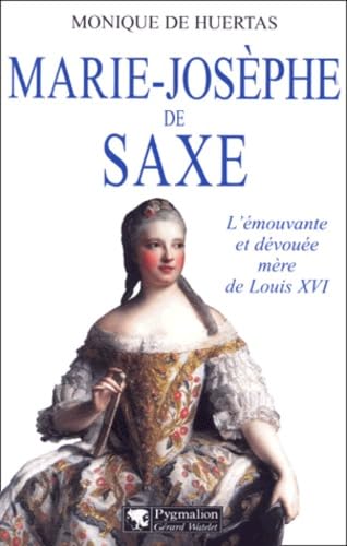 Marie-Josèphe de Saxe: L'émouvante et dévouée mère de Louis XVI