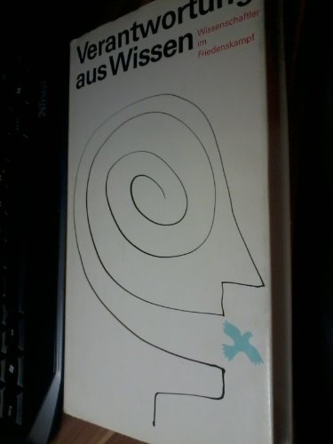 Verantwortung aus Wissen: Beiträge von DDR-Wissenschaftlern zu Friedensforschung und Friedenskampf (German Edition)
