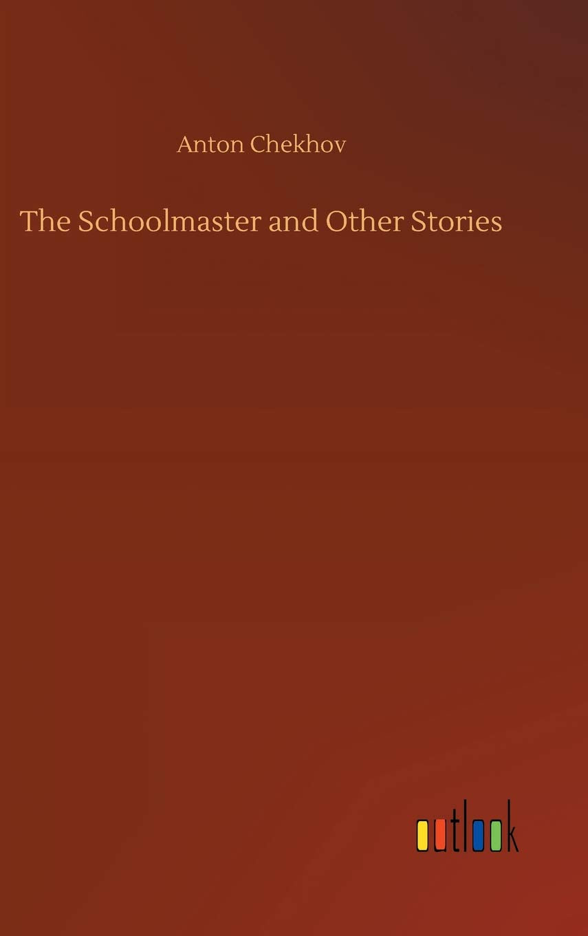 The Schoolmaster and Other Stories