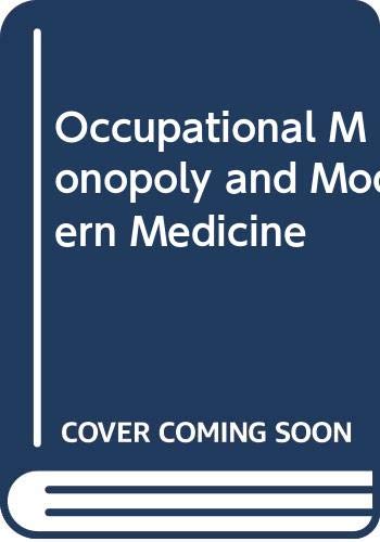 Occupational Monopoly and Modern Medicine