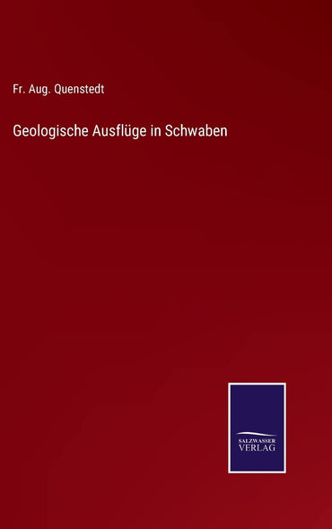 Geologische Ausflüge in Schwaben (German Edition)