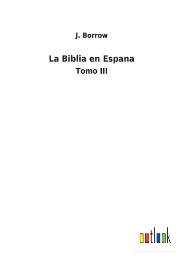 La Biblia en Espana: Tomo III (Spanish Edition)