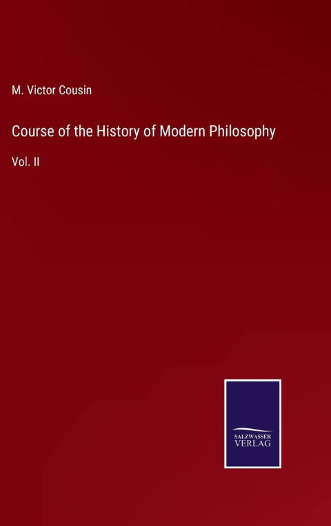 Course of the History of Modern Philosophy: Vol. II