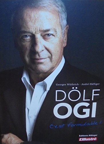 Dölf Ogi : C'est formidable !