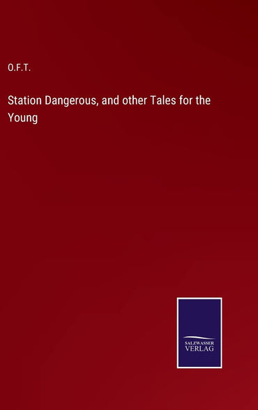 Station Dangerous, and other Tales for the Young