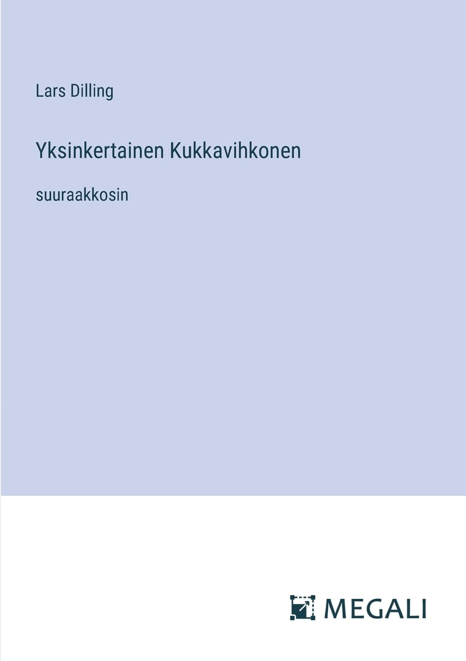 Yksinkertainen Kukkavihkonen: suuraakkosin (Finnish Edition)