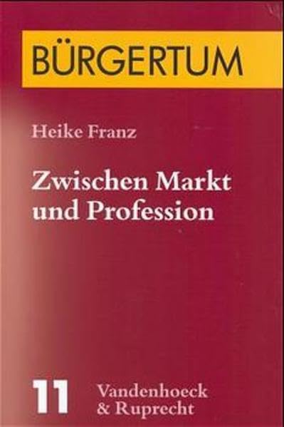 Zwischen Markt und Profession: Betriebswirte in Deutschland im Spannungsfeld von Bildungs- und Wirtschaftsburgertum (190