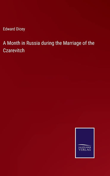 A Month in Russia during the Marriage of the Czarevitch