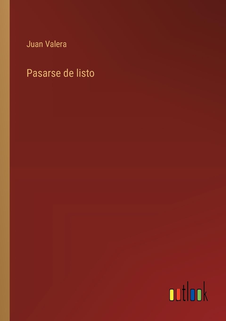 Pasarse de listo (Spanish Edition)