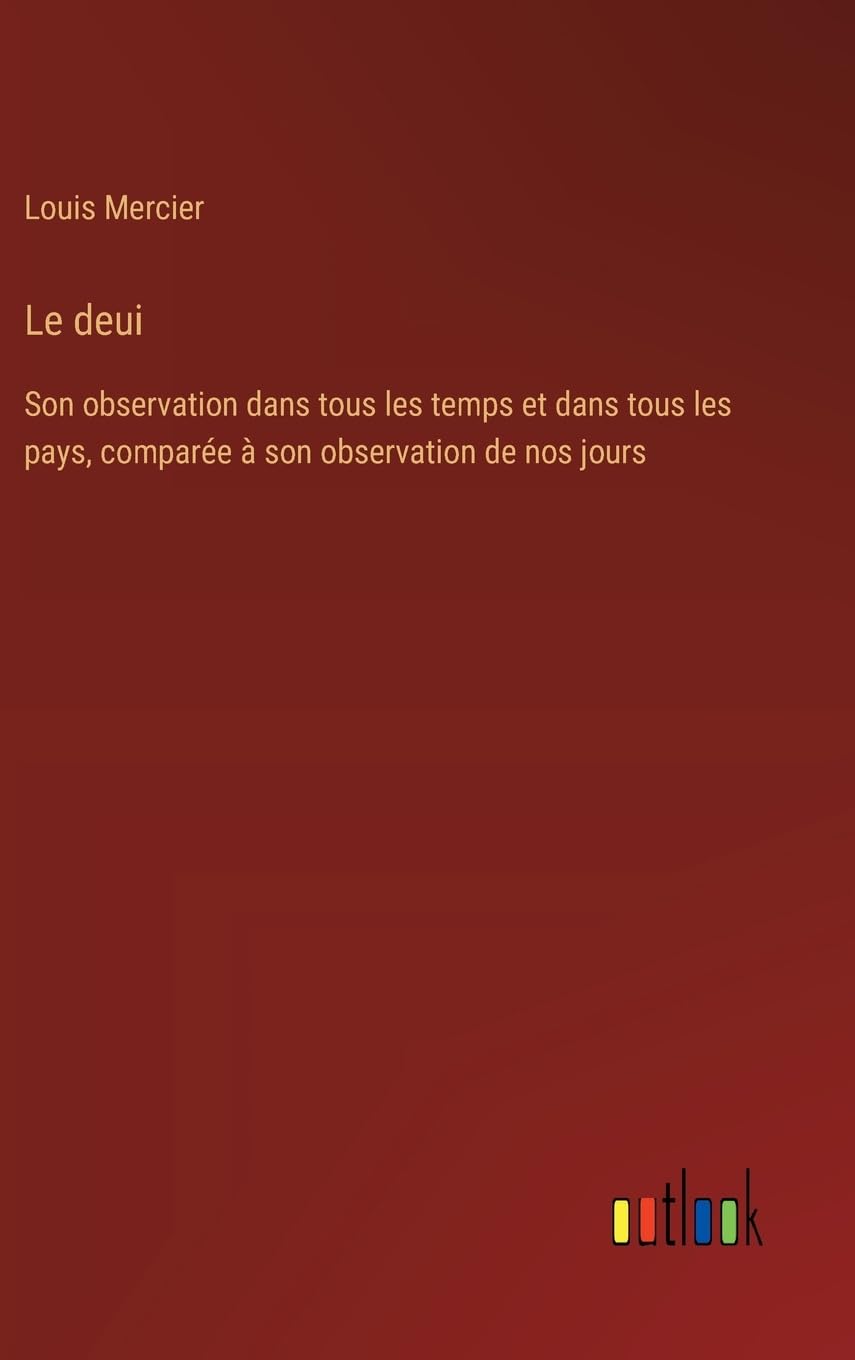 Le deui: Son observation dans tous les temps et dans tous les pays, comparée à son observation de nos jours (French Edit
