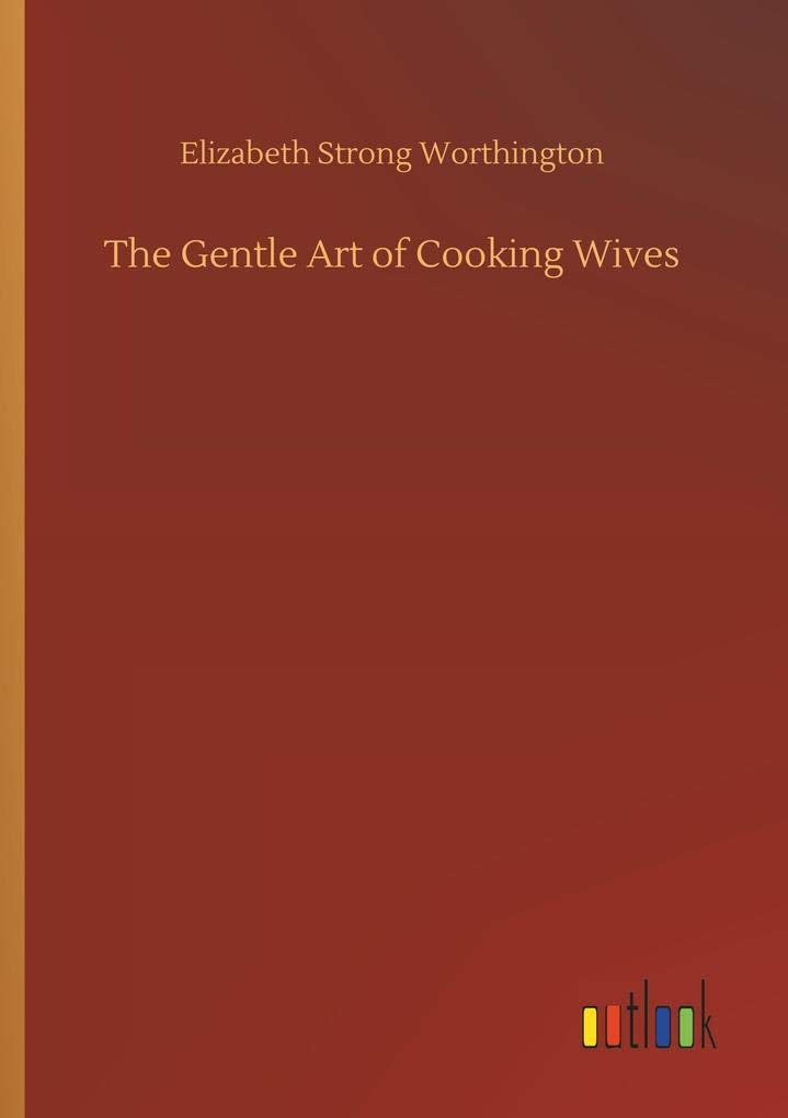 The Gentle Art of Cooking Wives